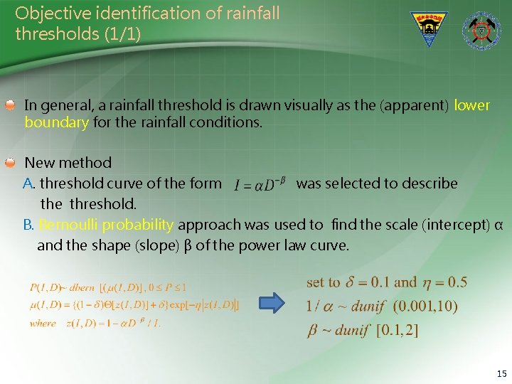 Objective identification of rainfall thresholds (1/1) In general, a rainfall threshold is drawn visually