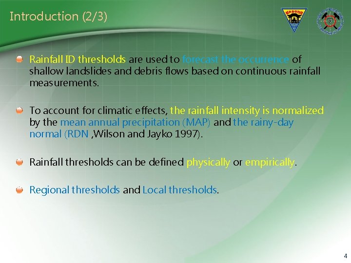 Introduction (2/3) Rainfall ID thresholds are used to forecast the occurrence of shallow landslides