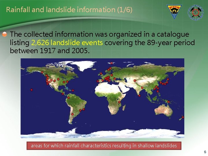 Rainfall and landslide information (1/6) The collected information was organized in a catalogue listing
