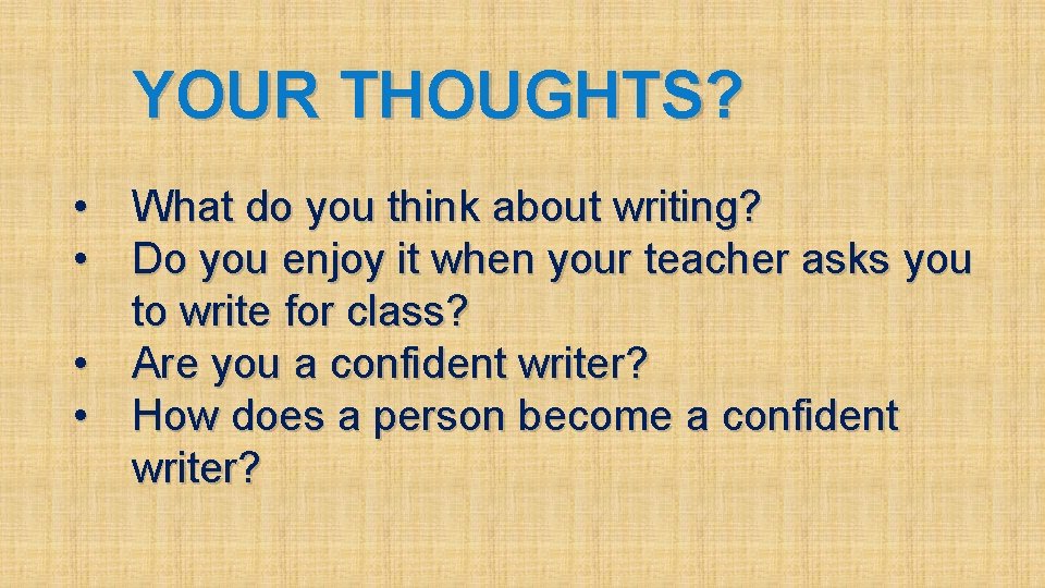 YOUR THOUGHTS? • • What do you think about writing? Do you enjoy it YOUR THOUGHTS? • • What do you think about writing? Do you enjoy it