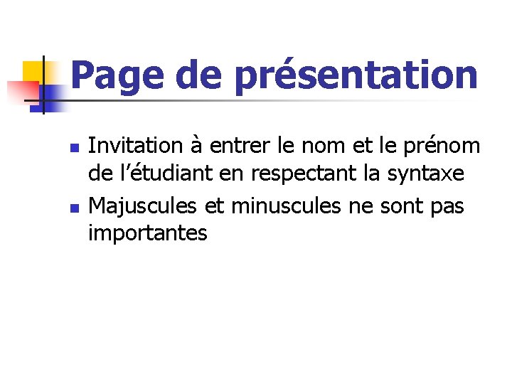 Page de présentation n n Invitation à entrer le nom et le prénom de