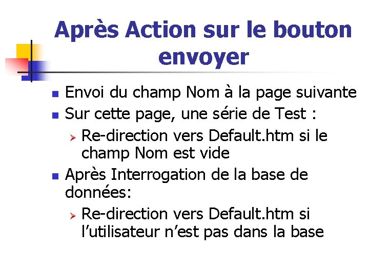 Après Action sur le bouton envoyer n n n Envoi du champ Nom à