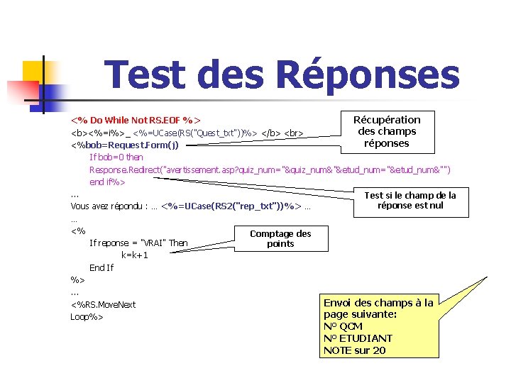 Test des Réponses Récupération <% Do While Not RS. EOF %> des champs <b><%=i%>_