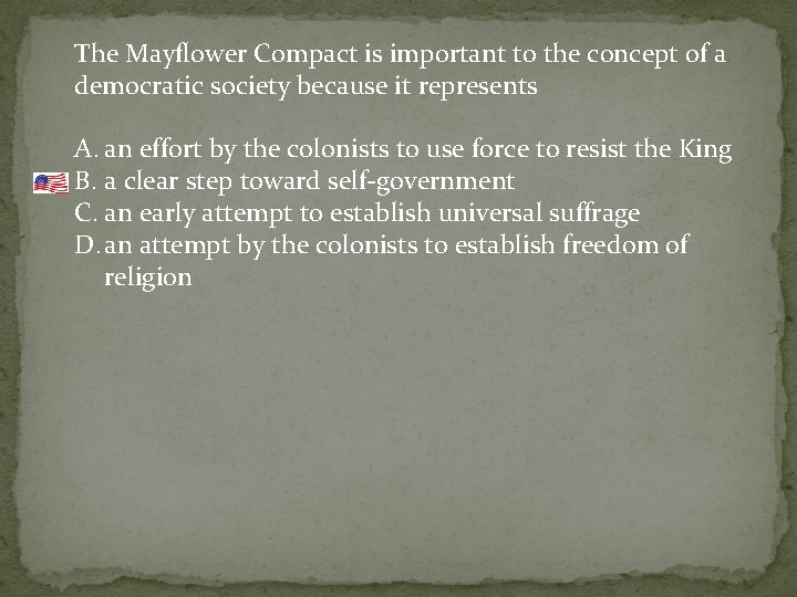 The Mayflower Compact is important to the concept of a democratic society because it