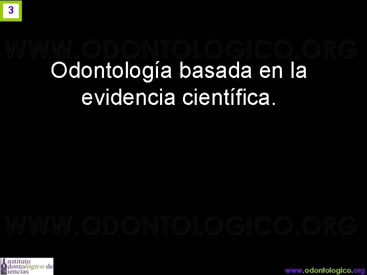 3 Odontología basada en la evidencia científica. 