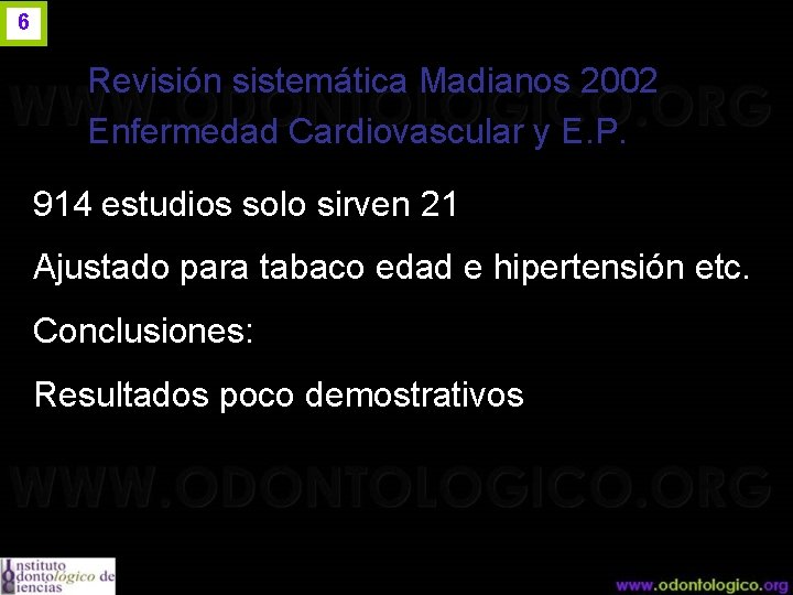 6 Revisión sistemática Madianos 2002 Enfermedad Cardiovascular y E. P. 914 estudios solo sirven