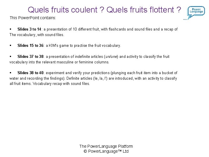 Quels fruits coulent ? Quels fruits flottent ? This Power. Point contains: § Slides