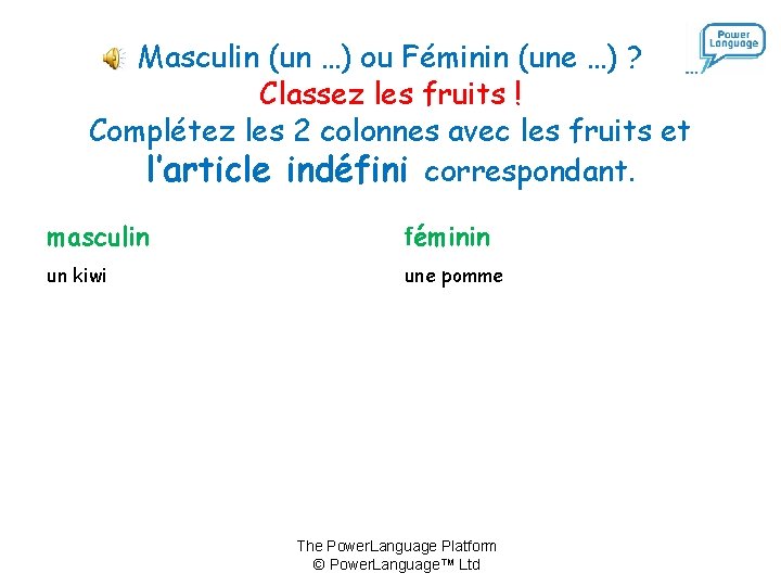 Masculin (un …) ou Féminin (une …) ? Classez les fruits ! Complétez les