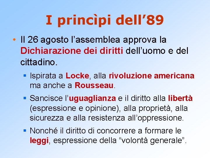 I princìpi dell’ 89 • Il 26 agosto l’assemblea approva la Dichiarazione dei diritti