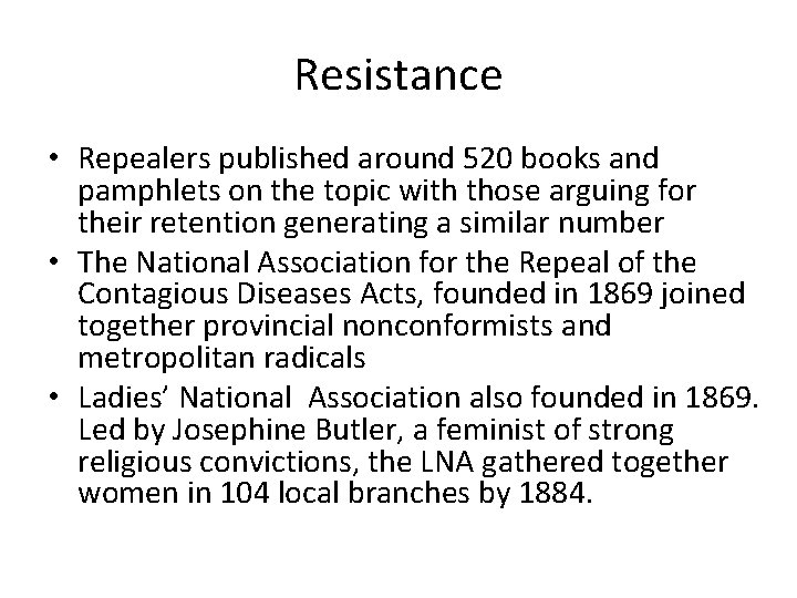 Resistance • Repealers published around 520 books and pamphlets on the topic with those
