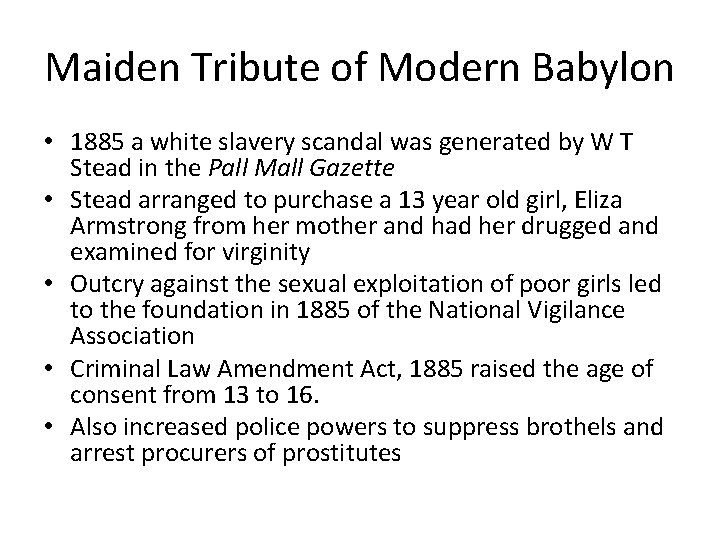 Maiden Tribute of Modern Babylon • 1885 a white slavery scandal was generated by