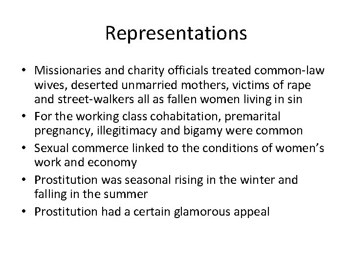 Representations • Missionaries and charity officials treated common-law wives, deserted unmarried mothers, victims of