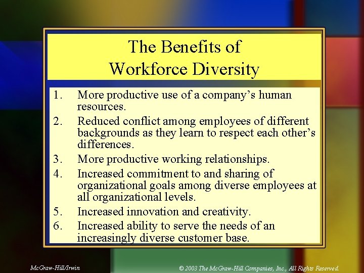 The Benefits of Workforce Diversity 1. 2. 3. 4. 5. 6. More productive use