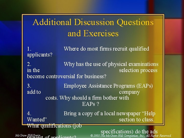 Additional Discussion Questions and Exercises 1. applicants? Where do most firms recruit qualified 2.