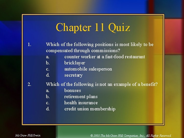 Chapter 11 Quiz 1. Which of the following positions is most likely to be