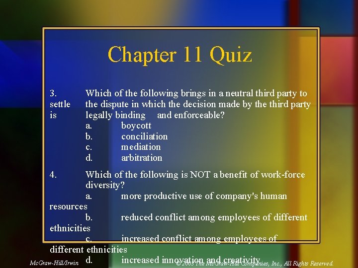 Chapter 11 Quiz 3. settle is 4. Which of the following brings in a