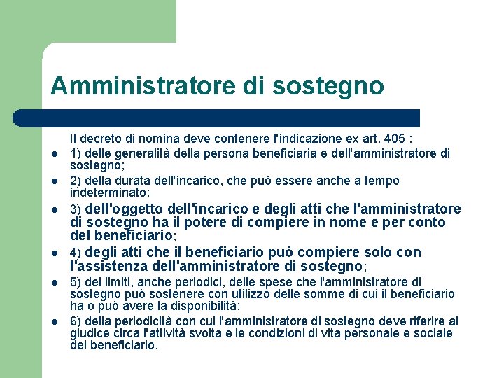 Amministratore di sostegno l l l Il decreto di nomina deve contenere l'indicazione ex
