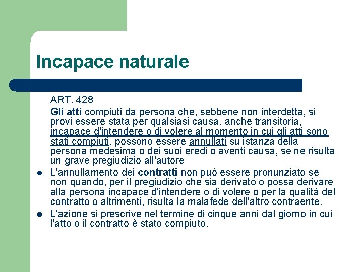 Incapace naturale l l ART. 428 Gli atti compiuti da persona che, sebbene non