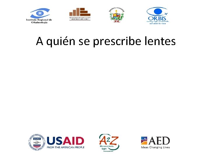 A quién se prescribe lentes 