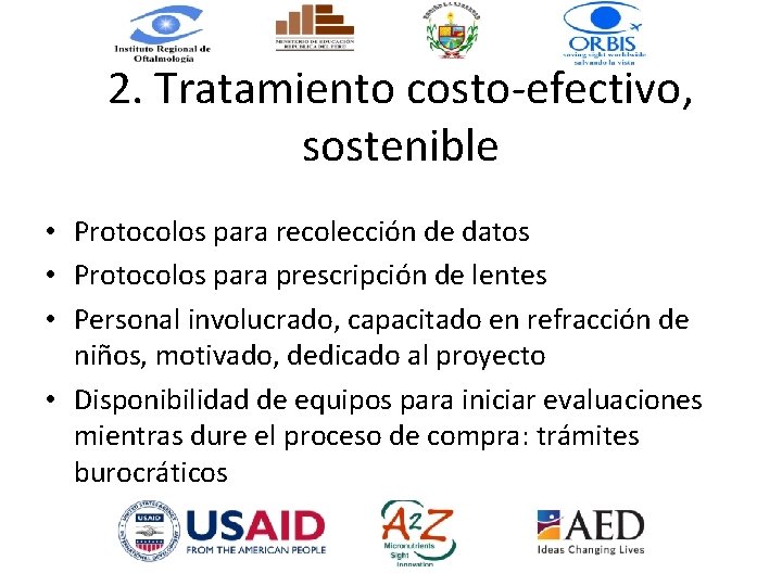 2. Tratamiento costo-efectivo, sostenible • Protocolos para recolección de datos • Protocolos para prescripción