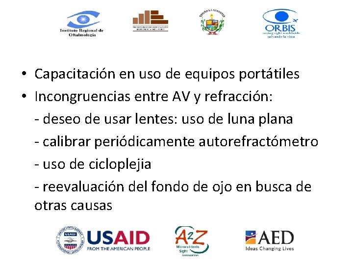  • Capacitación en uso de equipos portátiles • Incongruencias entre AV y refracción: