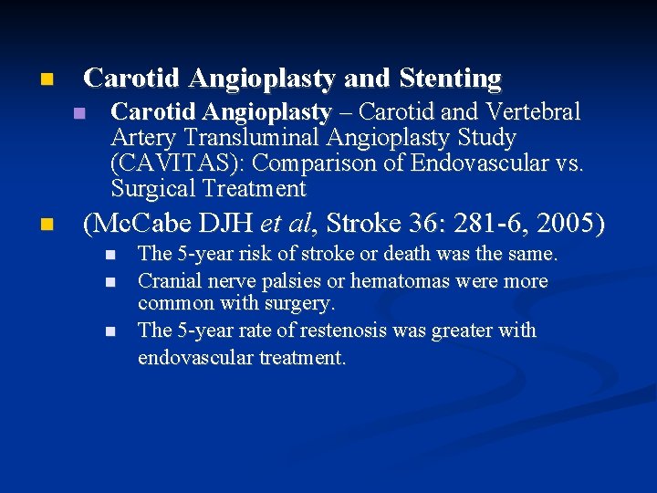  Carotid Angioplasty and Stenting Carotid Angioplasty – Carotid and Vertebral Artery Transluminal Angioplasty