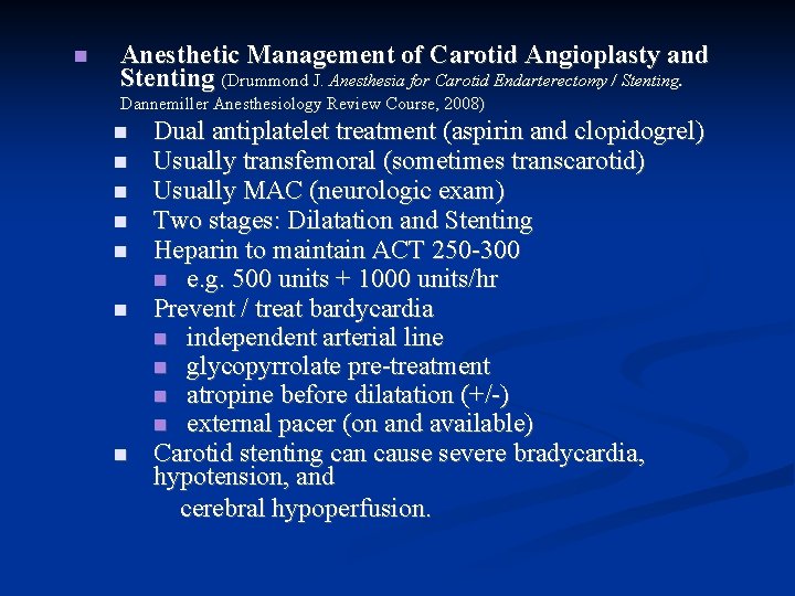  Anesthetic Management of Carotid Angioplasty and Stenting (Drummond J. Anesthesia for Carotid Endarterectomy