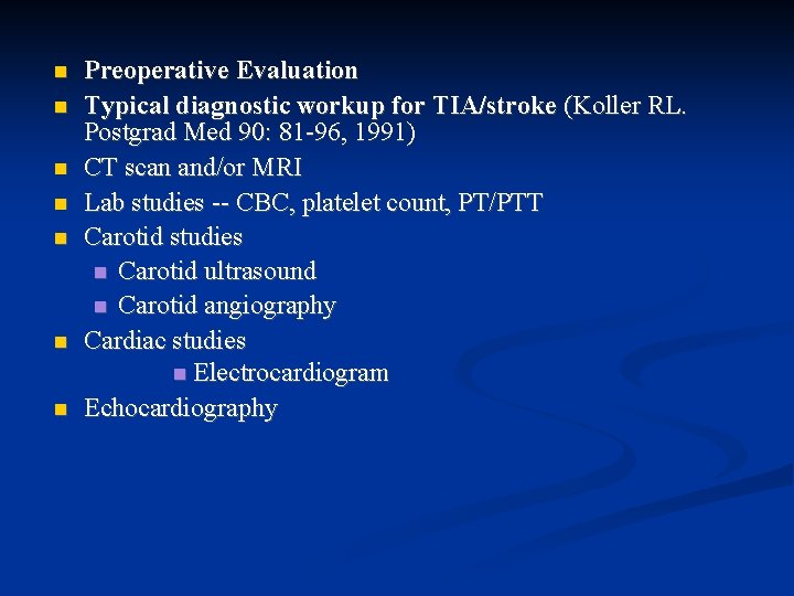  Preoperative Evaluation Typical diagnostic workup for TIA/stroke (Koller RL. Postgrad Med 90: 81