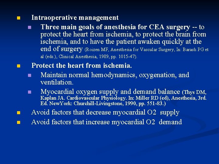  Intraoperative management Three main goals of anesthesia for CEA surgery -- to protect