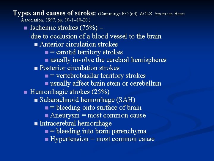 Types and causes of stroke: (Cummings RO (ed). ACLS. American Heart Association, 1997, pp.