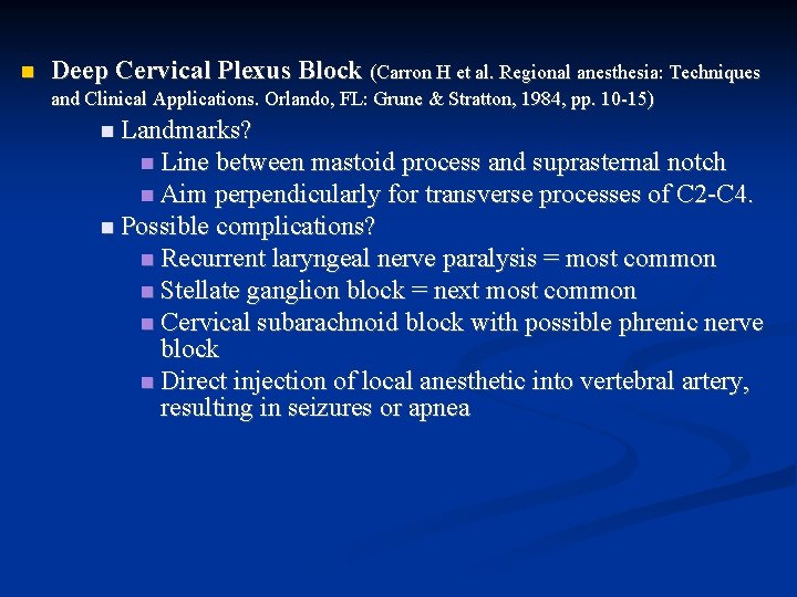  Deep Cervical Plexus Block (Carron H et al. Regional anesthesia: Techniques and Clinical