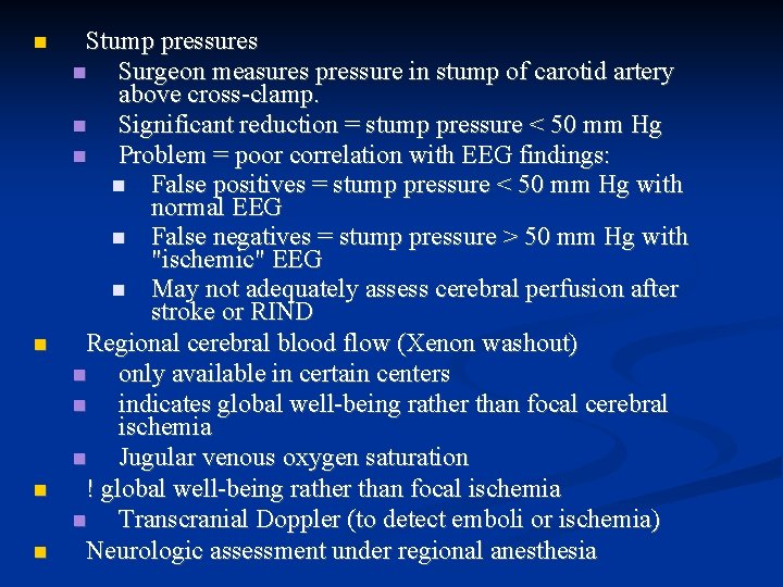  Stump pressures Surgeon measures pressure in stump of carotid artery above cross-clamp. Significant