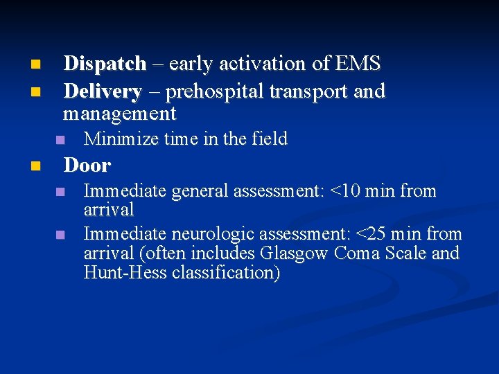  Dispatch – early activation of EMS Delivery – prehospital transport and management Minimize