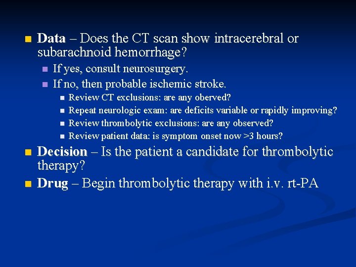  Data – Does the CT scan show intracerebral or subarachnoid hemorrhage? If yes,