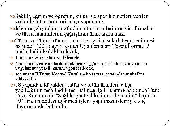  Sağlık, eğitim ve öğretim, kültür ve spor hizmetleri verilen yerlerde tütün ürünleri satışı