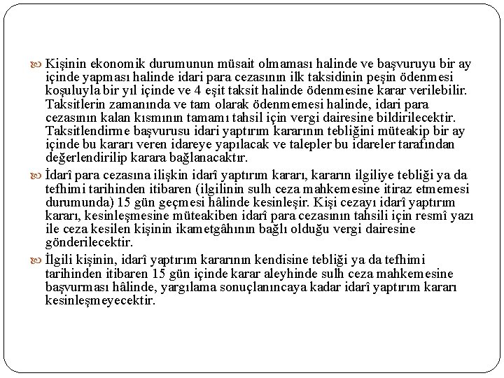  Kişinin ekonomik durumunun müsait olmaması halinde ve başvuruyu bir ay içinde yapması halinde