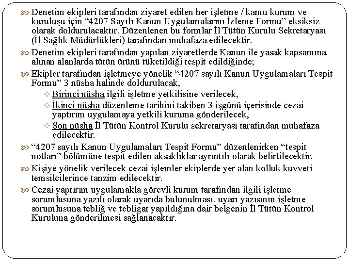  Denetim ekipleri tarafından ziyaret edilen her işletme / kamu kurum ve kuruluşu için