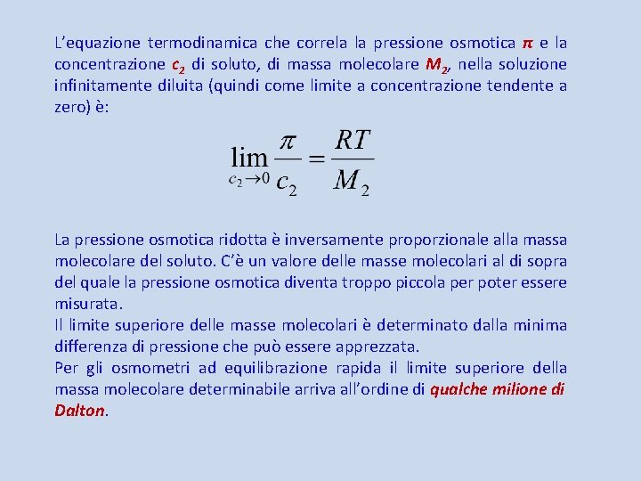 L’equazione termodinamica che correla la pressione osmotica π e la concentrazione c 2 di