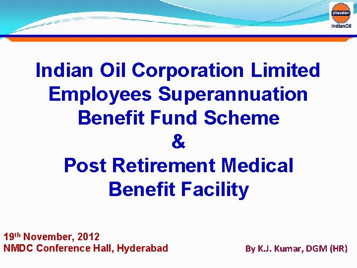 Indian Oil Corporation Limited Employees Superannuation Benefit Fund Scheme & Post Retirement Medical Benefit