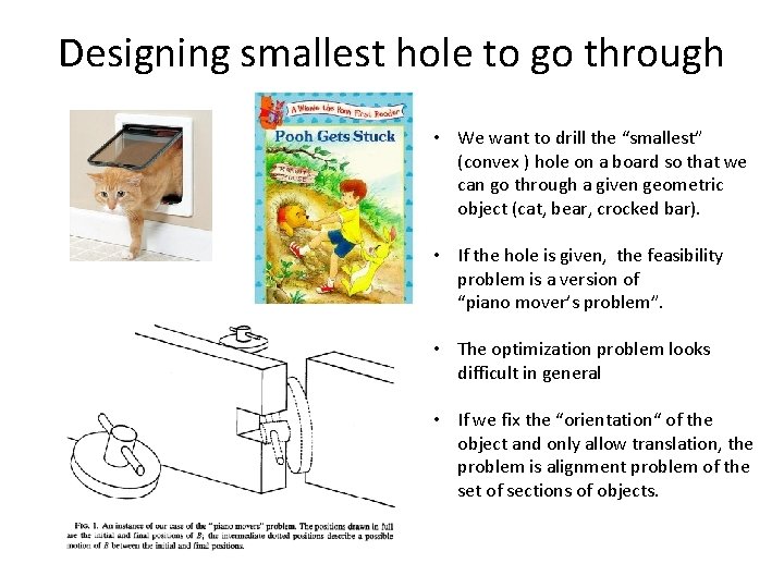 Designing smallest hole to go through • We want to drill the “smallest” (convex