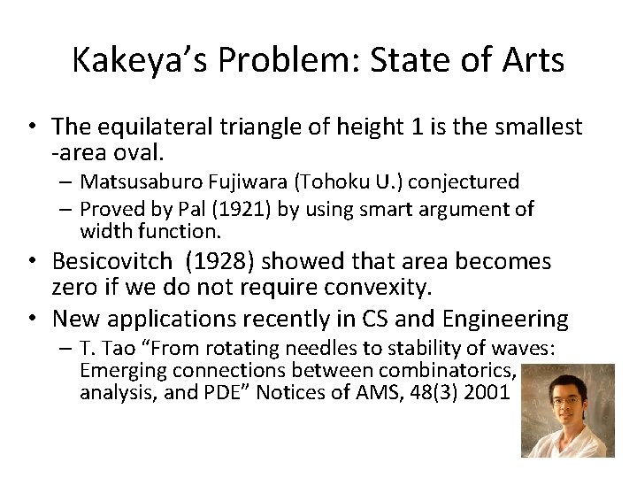 Kakeya’s Problem: State of Arts • The equilateral triangle of height 1 is the