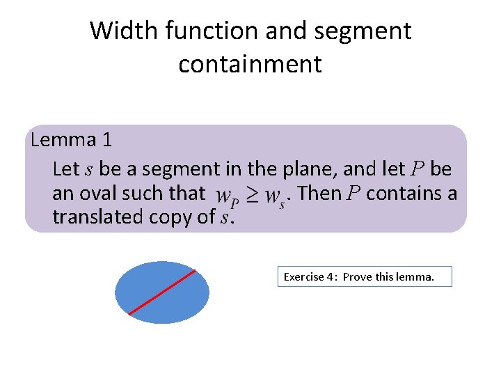 Width function and segment containment Lemma 1 Let s be a segment in the