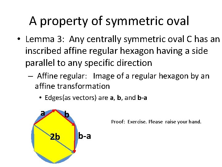 A property of symmetric oval • Lemma 3: Any centrally symmetric oval C has