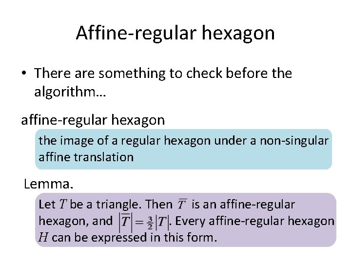 Affine-regular hexagon • There are something to check before the algorithm… affine-regular hexagon the
