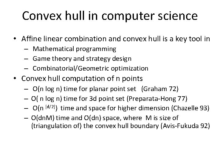 Convex hull in computer science • Affine linear combination and convex hull is a