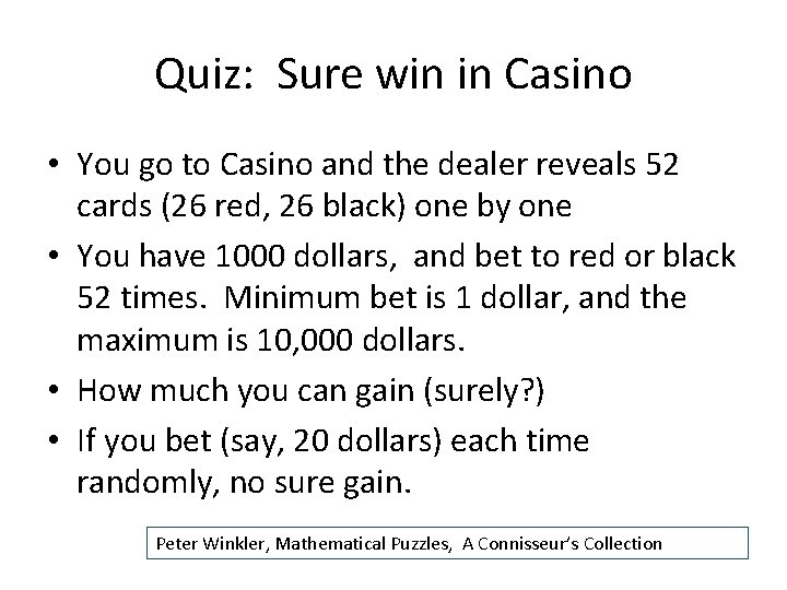 Quiz: Sure win in Casino • You go to Casino and the dealer reveals