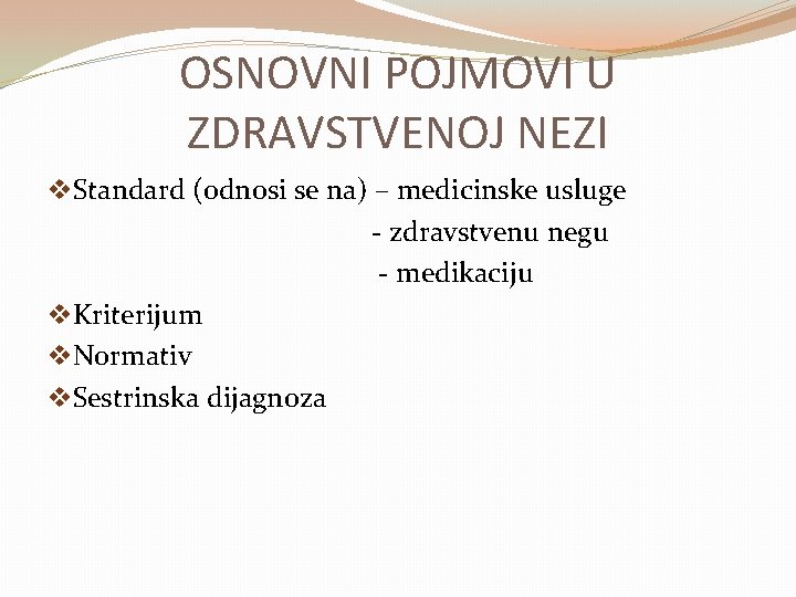 OSNOVNI POJMOVI U ZDRAVSTVENOJ NEZI v. Standard (odnosi se na) – medicinske usluge -