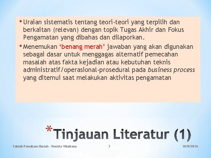  • Uraian sistematis tentang teori-teori yang terpilih dan berkaitan (relevan) dengan topik Tugas