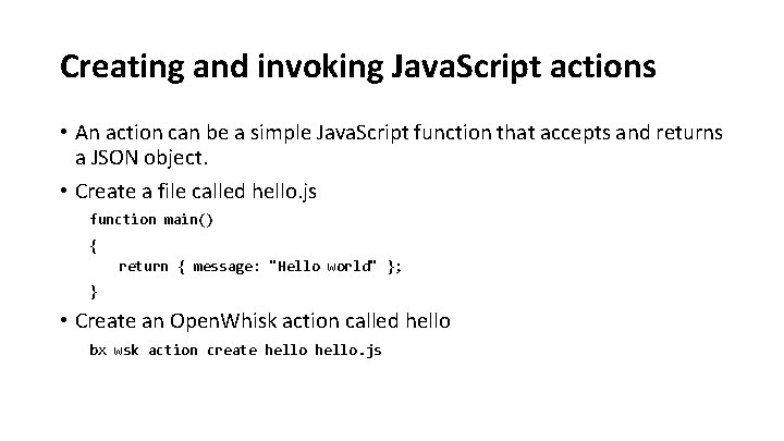 Creating and invoking Java. Script actions • An action can be a simple Java.