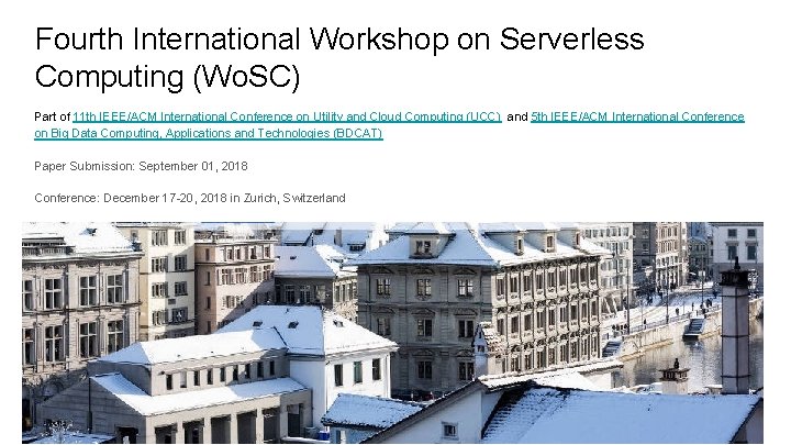 Fourth International Workshop on Serverless Computing (Wo. SC) Part of 11 th IEEE/ACM International